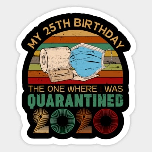 My 25th Birthday The One Where I Was Quarantined 2020 Gift Sticker